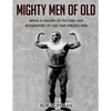 Mighty Men Of Old: (Original Version, Restored) - Paperback