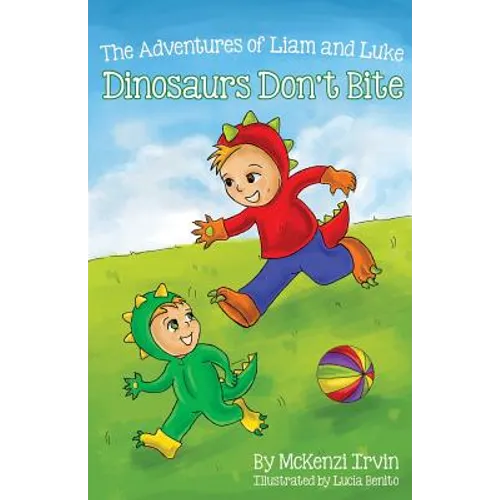Dinosaurs Don't Bite: The Adventures of Liam and Luke - Paperback