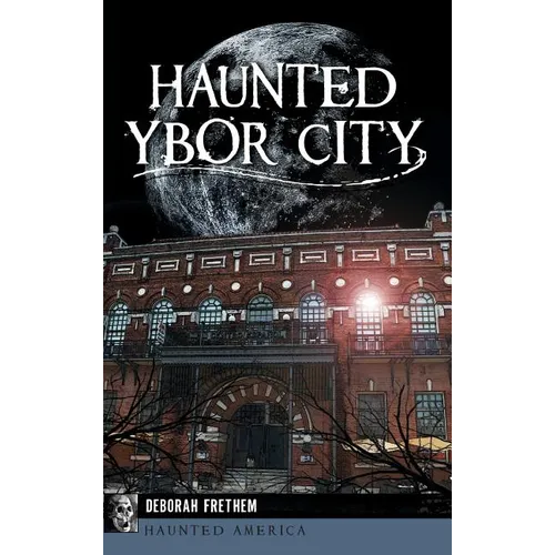 Haunted Ybor City - Hardcover