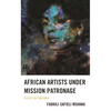 African Artists Under Mission Patronage: Focus on Tanzania - Hardcover