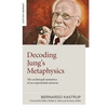 Decoding Jung's Metaphysics: The Archetypal Semantics of an Experiential Universe - Paperback