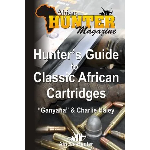 Hunter's Guide to Classic African Cartridges - Paperback