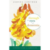Through The Eyes Of Dementia: A Pocket Guide to Caregiving - Paperback