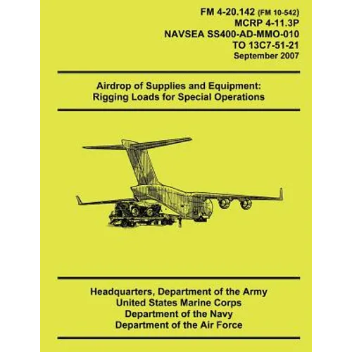 Airdrop of Supplies and Equipment: Rigging Loads for Special Operations - Paperback