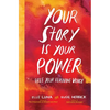 Your Story Is Your Power: Free Your Feminine Voice - Hardcover
