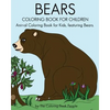 Bears Coloring Book For Children: Animal Coloring Book For Kids, featuring Bears - Paperback