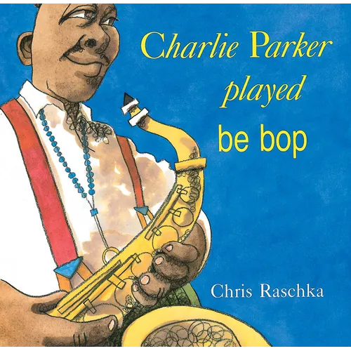 Charlie Parker Played Be Bop - Paperback