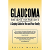 Glaucoma-Patient to Patient--A Coping Guide for You and Your Family - Paperback