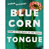 Blue Corn Tongue: Poems in the Mouth of the Desert Volume 97 - Paperback
