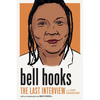 Bell Hooks: The Last Interview: And Other Conversations - Paperback