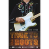 True to the Roots: Americana Music Revealed - Paperback