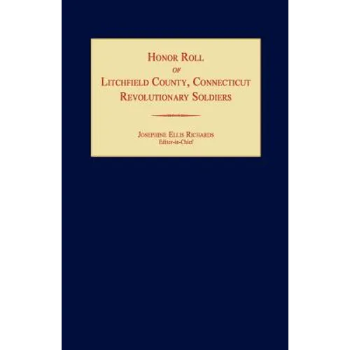 Honor Roll of Litchfield County Revolutionary Soldiers [Connecticut] - Paperback