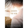 Goodbye for Now - Paperback