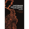 Castoriadis and Autonomy in the Twenty-First Century - Paperback