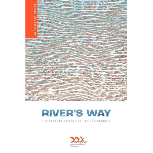 River's Way: The Process Science of the Dreambody - Paperback