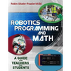 Robotics Programming and Math: Introductory Guide for Teachers and Students - Paperback