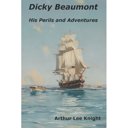 Dicky Beaumont: His Perils and Adventures - Paperback