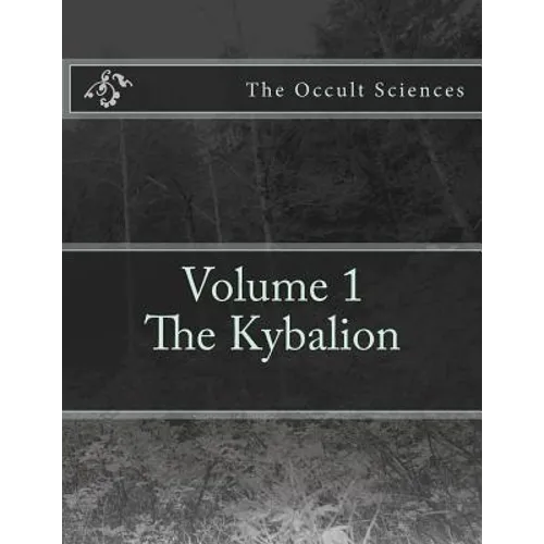 The Occult Sciences: Vol.1 The Kybalion - Paperback