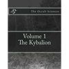The Occult Sciences: Vol.1 The Kybalion - Paperback