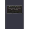 Political Mischief: Smear, Sabotage, and Reform in U.S. Elections - Hardcover