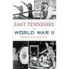 East Tennessee in World War II - Hardcover