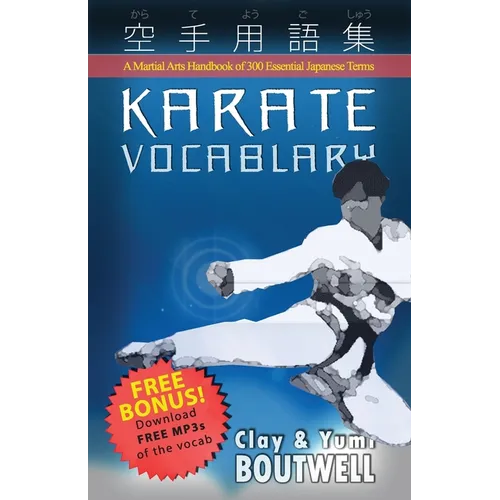 Karate Vocabulary: A Martial Arts Handbook of 300 Essential Japanese Terms - Paperback
