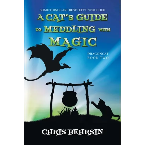 A Cat's Guide to Meddling with Magic - Paperback