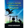 A Cat's Guide to Meddling with Magic - Paperback
