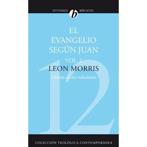 El Evangelio Segun Juan, Volumen Segundo = The Gospel According to John, Volume 2 = The Gospel According to John, Volume 2 (Revisada) = The Gospel Acc - Paperback