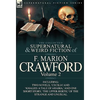 The Collected Supernatural and Weird Fiction of F. Marion Crawford: Volume 2-Including Two Novels, 'Cecilia' and 'Khaled: A Tale of Arabia, ' and One - Hardcover