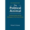 The Political Animal: Economic Justice and the Sovereignty of the Human Person - Paperback