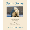 Polar Bears: Outstanding Survivors of Climate Change - Paperback