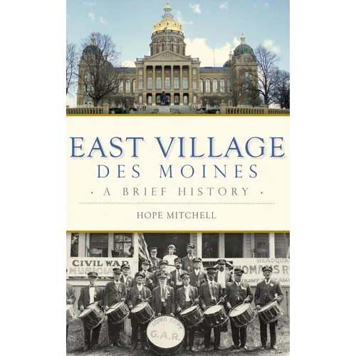 East Village, Des Moines: A Brief History - Hardcover