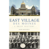East Village, Des Moines: A Brief History - Hardcover