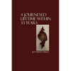 A Journeyed Lifetime within 33 Years - Paperback