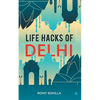 Life Hacks of Delhi - Paperback