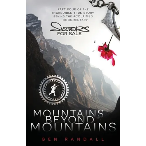 Mountains Beyond Mountains: Part four of the incredible true story behind the acclaimed 'Sisters for Sale' documentary - Paperback