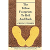 The Yellow Footprints to Hell and Back: The Starting Point for Every Marine: A Drill Instructors' Story of Life in Marine Corps Boot Camp During the V - Hardcover