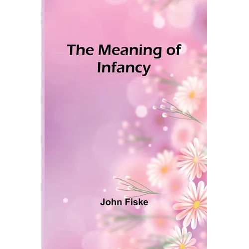 The Meaning of Infancy - Paperback