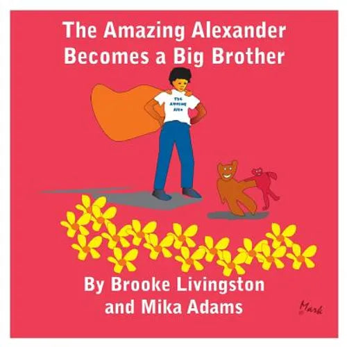 The Amazing Alexander Becomes a Big Brother - Paperback