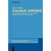 Vulnus Amoris: The Transformations of "Love's Wound" in Medieval Romance Literatures - Hardcover