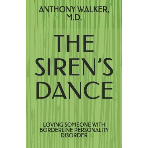 The Siren's Dance: My Marriage to a Borderline: A Case Study - Paperback