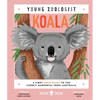 Koala (Young Zoologist): A First Field Guide to the Cuddly Marsupial from Australia - Hardcover