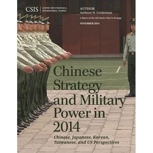 Chinese Strategy and Military Power in 2014: Chinese, Japanese, Korean, Taiwanese and Us Assessments - Paperback