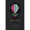 Create: Crack the Cast - Become the Creative Leader You Want to Be - Paperback