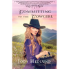 Committing to the Cowgirl: A Sweet Historical Romance - Paperback