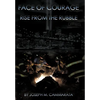 Face of Courage: Rise from the Rubble - Hardcover