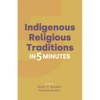 Indigenous Religious Traditions in 5 Minutes - Hardcover