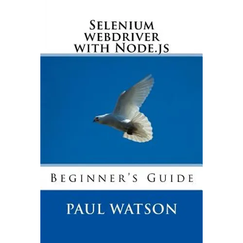 Selenium webdriver with Node.js: Beginner's Guide - Paperback