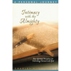 The Intimacy with the Almighty: Four Spiritual Disciplines for Cultivating Closeness with God - Paperback